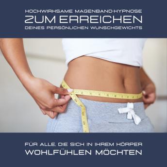 [German] - Hochwirksame Magenband-Hypnose zum Erreichen des persönlichen Wunschgewichts: Für alle, die sich in ihrem Körper absolut wohlfühlen möchten
