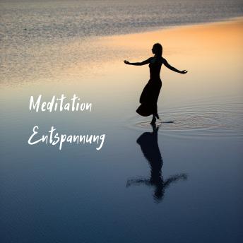 [German] - Meditation Entspannung: Stressbewältigung, Gesundheitsvorsorge, Tiefenentspannung