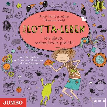 [German] - Mein Lotta-Leben. Ich glaub, meine Kröte pfeift! [Band 5]