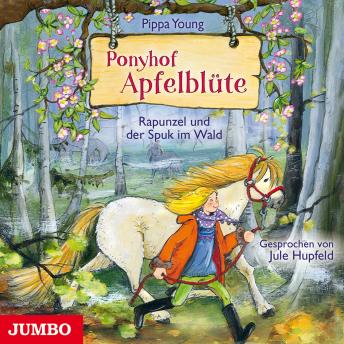 [German] - Ponyhof Apfelblüte. Rapunzel und der Spuk im Wald [Band 8]
