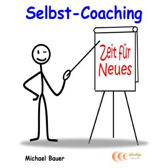 [German] - Selbst-Coaching: selbstbestimmt und glücklich das Leben genießen...- der Ratgeber für mehr Lebensqualität