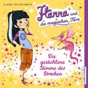 [German] - Hanna und die magischen Tiere. Die gestohlene Stimme des Drachen