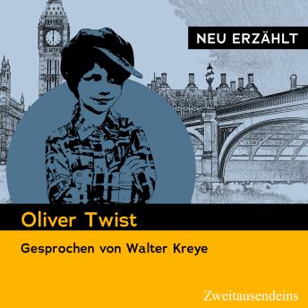 [German] - Oliver Twist - neu erzählt: Gesprochen von Walter Kreye