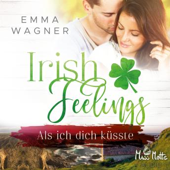 [German] - Irish Feelings. Als ich dich küsste