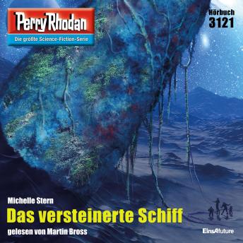[German] - Perry Rhodan 3121: Das versteinerte Schiff: Perry Rhodan-Zyklus 'Chaotarchen'