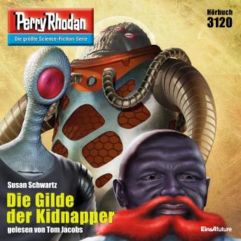 [German] - Perry Rhodan 3120: Die Gilde der Kidnapper: Perry Rhodan-Zyklus 'Chaotarchen'
