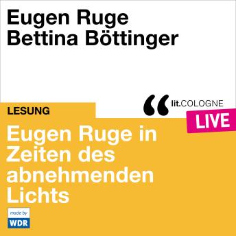 [German] - Eugen Ruge in Zeiten des abnehmenden Lichts - lit.COLOGNE live (Ungekürzt)