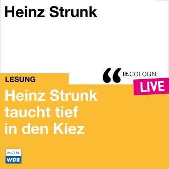 [German] - Heinz Strunk taucht tief in den Kiez - lit.COLOGNE live (ungekürzt)