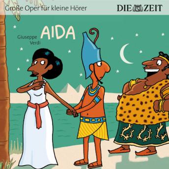 [German] - Die ZEIT-Edition 'Große Oper für kleine Hörer', Aida