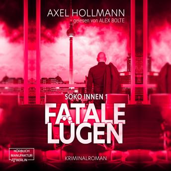 [German] - Fatale Lügen - Soko Innen, Band 1 (ungekürzt)