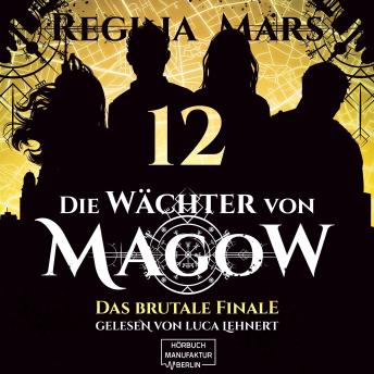 [German] - Das brutale Finale - Die Wächter von Magow, Band 12 (ungekürzt)