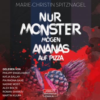 [German] - Nur Monster mögen Ananas auf Pizza (ungekürzt)