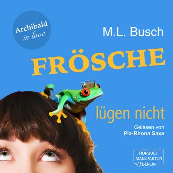 [German] - Frösche lügen nicht - Archibald in love, Band 1 (ungekürzt)