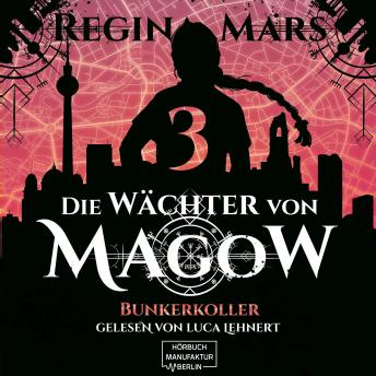 [German] - Bunkerkoller - Die Wächter von Magow, Band 3 (ungekürzt)