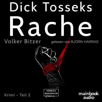 [German] - Dick Tosseks Rache - Die Dick-Tossek-Verschwörung, Band 2 (ungekürzt)