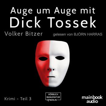 [German] - Auge um Auge mit Dick Tossek - Die Dick-Tossek-Verschwörung, Band 3 (ungekürzt)