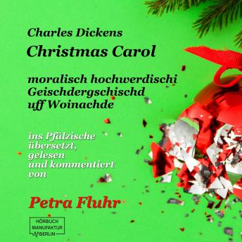[German] - A Christmas Carol - E hochmoralischi Geischdergschischd uff Woinachde (ungekürzt)