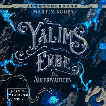 [German] - Die Auserwählten - Yalims Erbe, Band 1 (ungekürzt)