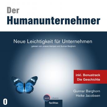 [German] - Neue Leichtigkeit für Unternehmen - Der Humanunternehmer, Band 1 (ungekürzt)