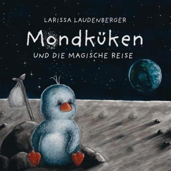 [German] - Mondküken und die magische Reise (Ungekürzt)