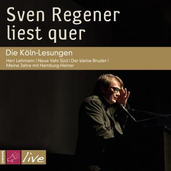 [German] - Sven Regener liest quer: Die Köln-Lesungen