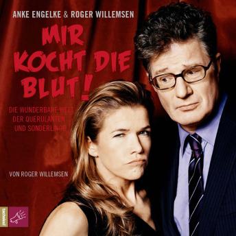 [German] - Mir kocht die Blut - Die wunderbare Welt der Querulanten und Sonderlinge