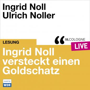 [German] - Ingrid Noll versteckt einen Goldschatz - lit.COLOGNE live (Ungekürzt)