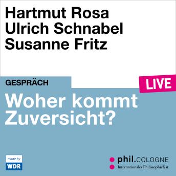 [German] - Woher kommt Zuversicht? - phil.COLOGNE live (Ungekürzt)