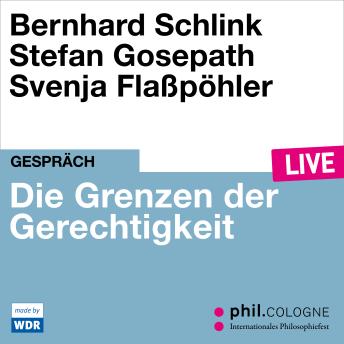 [German] - Die Grenzen der Gerechtigkeit - phil.COLOGNE live (Ungekürzt)