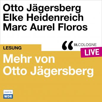 [German] - Mehr von Otto Jägersberg - lit.COLOGNE live (Ungekürzt)