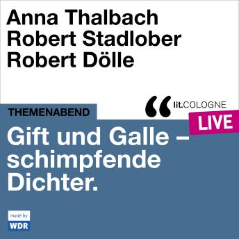 [German] - Gift und Galle mit Anna Thalbach, Robert Stadlober und Robert Dölle - lit.COLOGNE live (Ungekürzt)