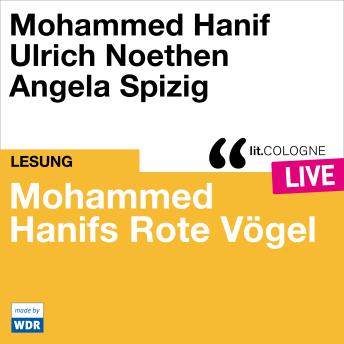 [German] - Mohammed Hanifs Rote Vögel - lit.COLOGNE live (Ungekürzt)