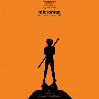 [German] - kein fucking superheld - microman Trilogie, Band 1 (ungekürzt)