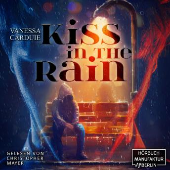 [German] - Kiss in the Rain - Kiss in the Rain - Pechvogel trifft Blutsauger, Band 1 (ungekürzt)