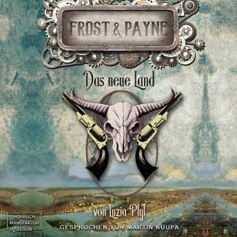[German] - Das neue Land - Frost & Payne, Band 13 (ungekürzt)
