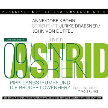 [German] - Ein Gespräch über Astrid Lindgren - Pippi Langstrumpf und Die Brüder Löwenherz - Klassiker der Literaturgeschichte 9 (Gekürzt)