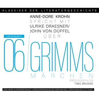 [German] - Ein Gespräch über Grimms Märchen - Klassiker der Literaturgeschichte 6 (Gekürzt)