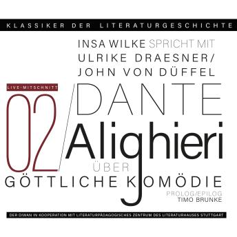 [German] - Ein Gespräch über Dante Alighieri: Die Göttliche Komödie - Klassiker der Literaturgeschichte 2 (Gekürzt)