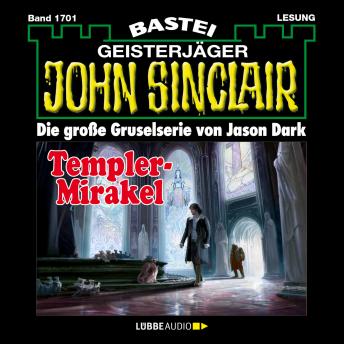 [German] - Templer-Mirakel - John Sinclair, Band 1701 (Ungekürzt)