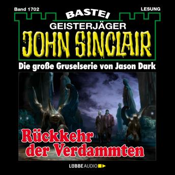 [German] - Rückkehr der Verdammten - John Sinclair, Band 1702 (Ungekürzt)