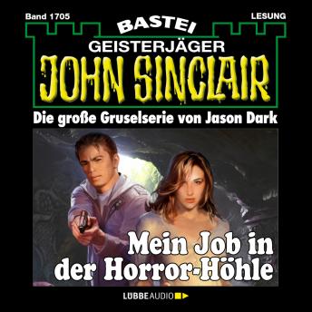 [German] - Mein Job in der Horror-Höhle - John Sinclair, Band 1705 (Ungekürzt)