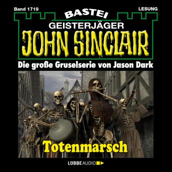 [German] - Totenmarsch (1. Teil) - John Sinclair, Band 1719 (Ungekürzt)