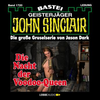 [German] - Die Nacht der Voodoo-Queen (2. Teil) - John Sinclair, Band 1720 (Ungekürzt)