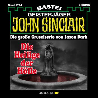 [German] - Die Heilige der Hölle (2. Teil) - John Sinclair, Band 1724 (Ungekürzt)