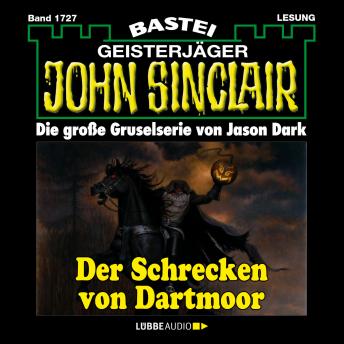 [German] - Der Schrecken von Dartmoor (2. Teil) - John Sinclair, Band 1727 (Ungekürzt)