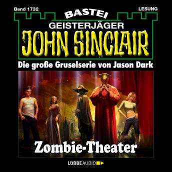 [German] - Zombie-Theater (2.Teil) - John Sinclair, Band 1732 (Ungekürzt)