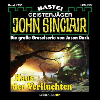 [German] - Haus der Verfluchten - John Sinclair, Band 1735 (Ungekürzt)