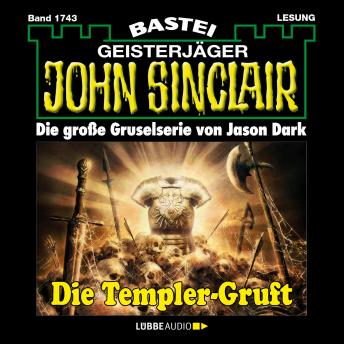[German] - Die Templer-Gruft - John Sinclair, Band 1743 (Ungekürzt)
