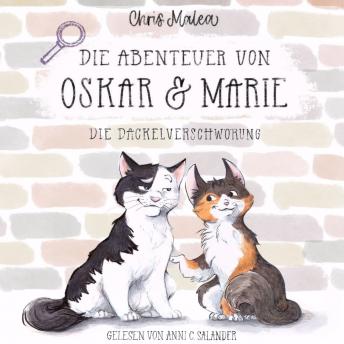 [German] - Die Dackelverschwörung - Die Abenteuer von Oskar & Marie, Band 1 (ungekürzt)