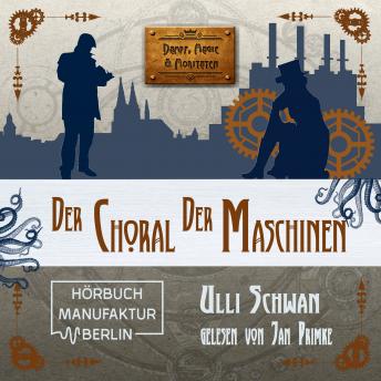 [German] - Der Choral der Maschinen - Dampf, Magie und Moritaten (ungekürzt)
